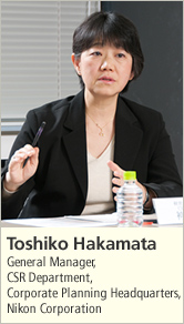 Toshiko Hakamata General Manager, CSR Department, Corporate Planning Headquarters, Nikon Corporation