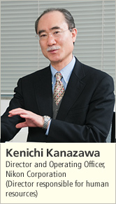Kenichi Kanazawa Director and Operating Officer, Nikon Corporation (Director responsible for human resources)