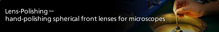 Lens-Polishing—hand-polishing spherical front lenses for microscopes