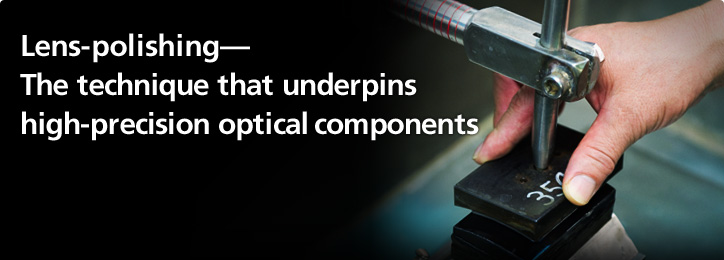 Lens-polishing—The technique that underpins high-precision optical components