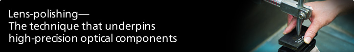 Lens-polishing—The technique that underpins high-precision optical components